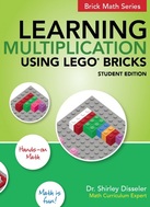Learning Multiplication Using LEGO® Bricks, Student Division, Dr. Shirley Disseler, Brigantine Media