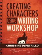 Creating Characters Using Writing Workshop, Christine DePetrillo, Brigantine Media